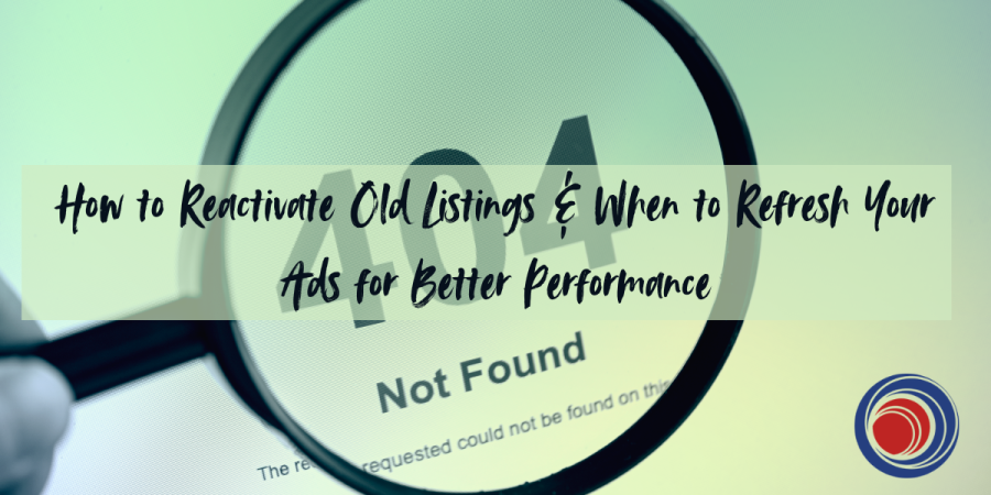 How to Reactivate Old Listings & When to Refresh Your Ads for Better Performance