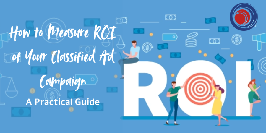 How to Measure ROI of Classified Ad Campaign A Practical Guide