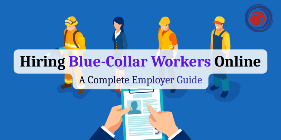 Hiring Blue-Collar Workers Online A Complete Employer Guide